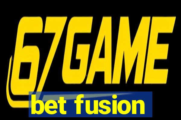 bet fusion